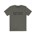 Load image into Gallery viewer, Don&#39;t Fear the Truth Tee
