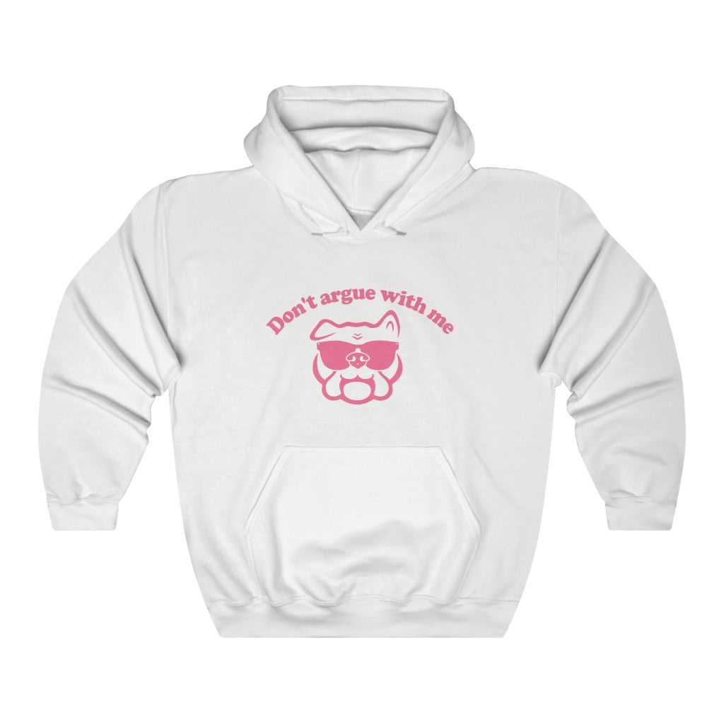 Don't Argue With Me / Pink Graphic Hoddie