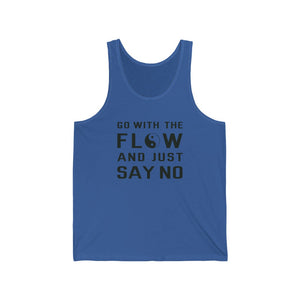 Go With The Flow And Just Say No Jersey Tank