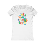 Load image into Gallery viewer, Let&#39;s Make Things Right Colorful Tee
