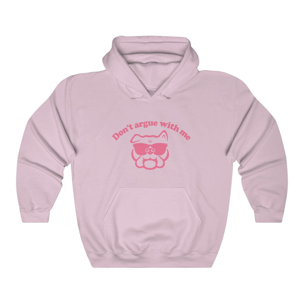 Don't Argue With Me / Pink Graphic Hoddie