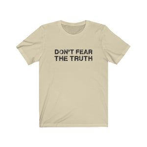 Don't Fear the Truth Tee