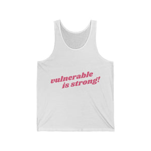 Vulnerable is Strong Jersey Tank