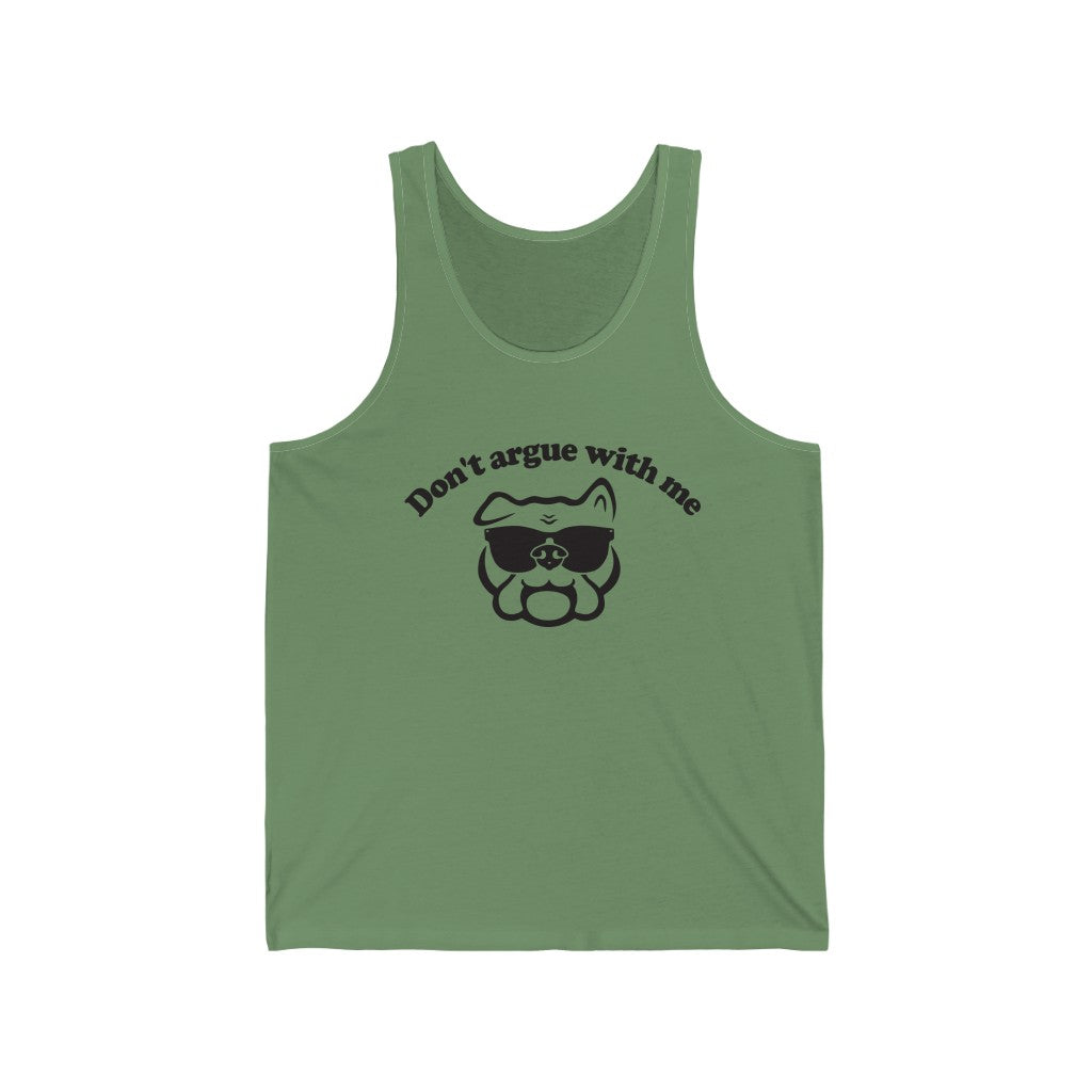 Don't Argue With Me Jersey Tank