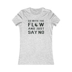 Load image into Gallery viewer, Go With The Flow And Just Say No Tee
