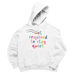 Load image into Gallery viewer, Not Required To Stay Quiet Hoodie
