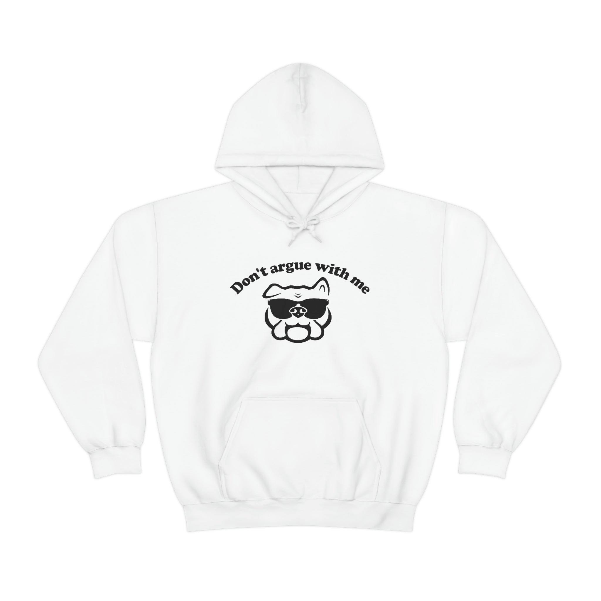 Don't Argue With Me / Black Graphic Hoodie