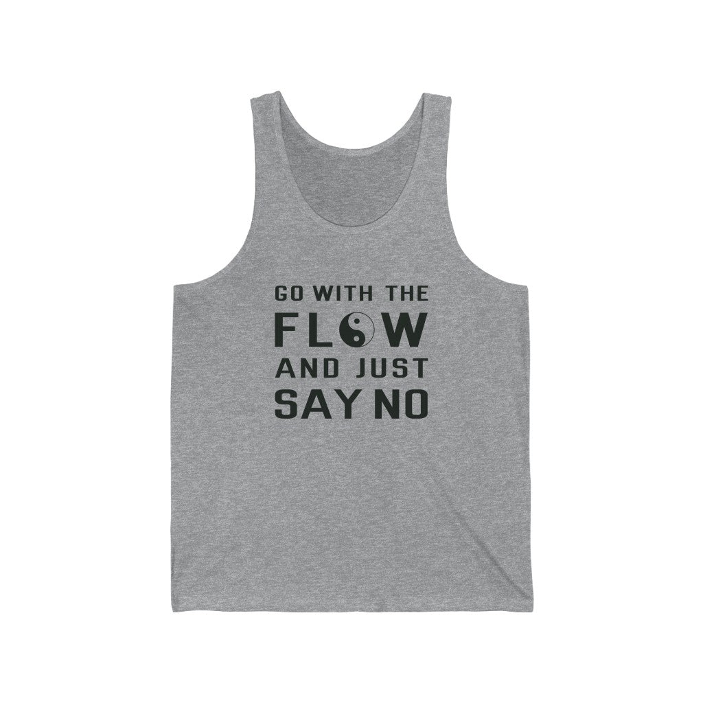 Go With The Flow And Just Say No Jersey Tank