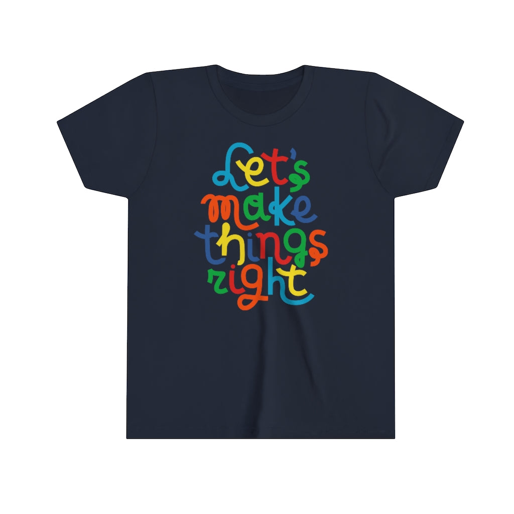 Let's Make Things Right Tee