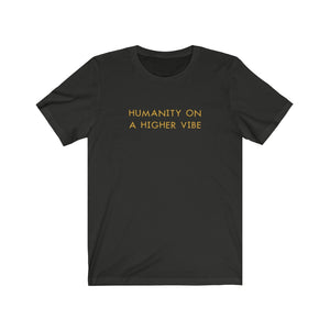 Humanity on a Higher Vibe / Golden Graphic Tee